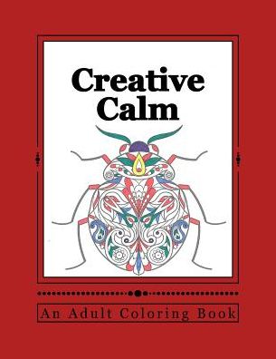 Creative Calm - J and I Publishing - Livros - Createspace Independent Publishing Platf - 9781523963294 - 10 de fevereiro de 2016