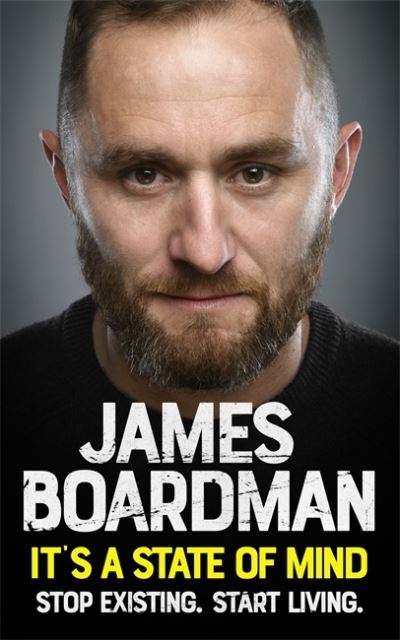 Cover for James Boardman · It's a State of Mind: Stop existing. Start living. (Paperback Book) (2020)