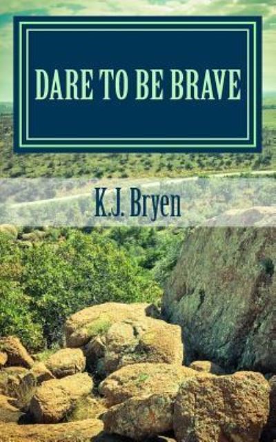 Cover for K J Bryen · Dare to be Brave (Paperback Book) (2016)