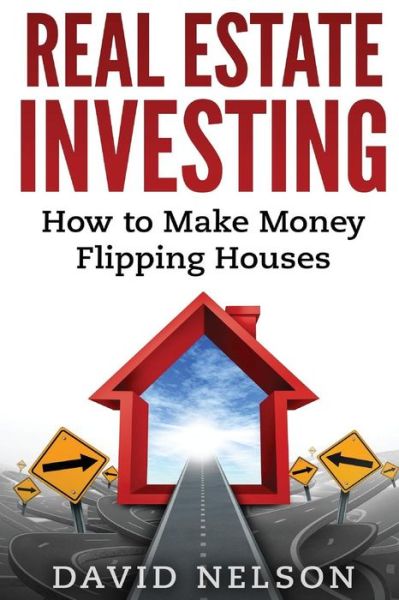 Real Estate Investing - David Nelson - Książki - Createspace Independent Publishing Platf - 9781537287294 - 24 sierpnia 2016