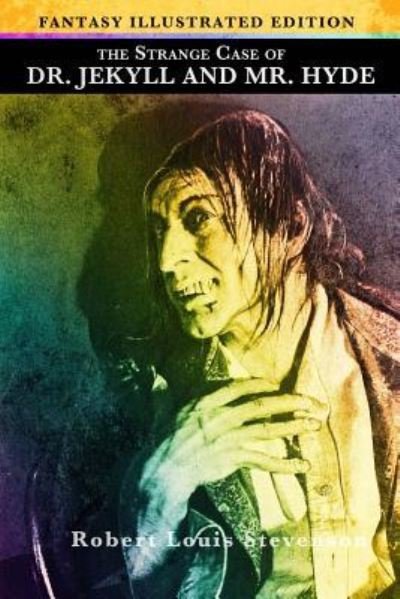 Cover for Robert Louis Stevenson · The Strange Case of Dr. Jekyll and Mr. Hyde - Fantasy Illustrated Edition (Paperback Book) (2016)