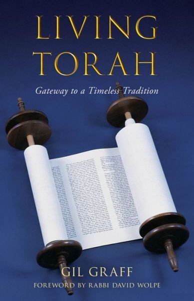 Cover for Gil Graff · Living Torah: Gateway to a Timeless Tradition (Innbunden bok) (2024)