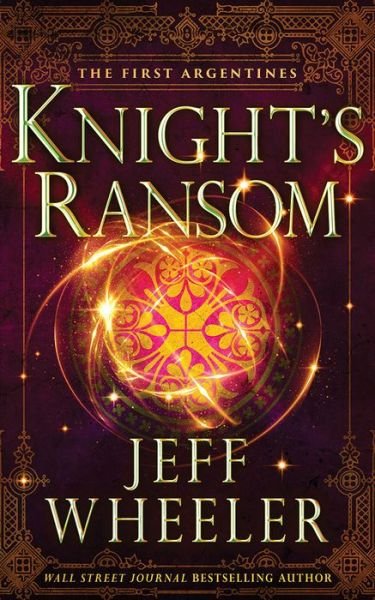 Cover for Jeff Wheeler · Knight's Ransom - The First Argentines (Paperback Book) (2021)