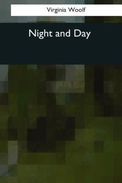 Night and Day - Virginia Woolf - Bøker - Createspace Independent Publishing Platf - 9781544089294 - 16. mars 2017