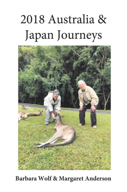 Cover for Barbara Margaret Wolf Anderson · 2018 Australia &amp; Japan Journeys (Taschenbuch) (2018)