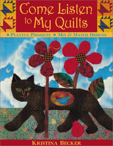 Come Listen to My Quilts - Kristina Becker - Books - C&T Publishing, Inc. - 9781571201294 - February 1, 2011