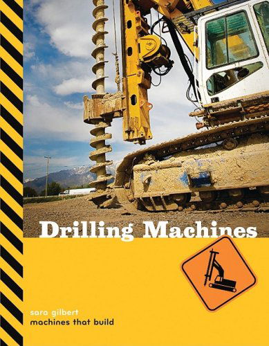 Cover for Sara Gilbert · Drilling Machines (Machines That Build) (Hardcover Book) (2009)