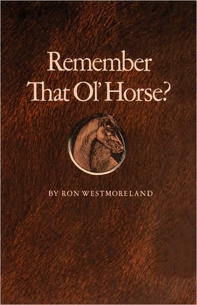 Cover for Ron Westmoreland · Remember That Ol' Horse? (Paperback Book) (1990)