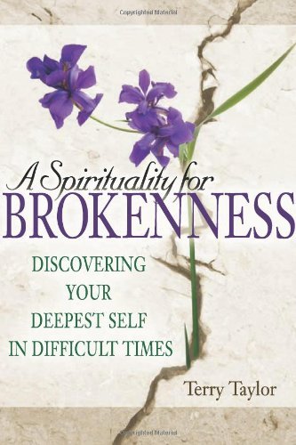 Cover for Terry Taylor · Spirituality for Brokenness: Discovering Your Deepest Self in Difficult Times (Pocketbok) (2009)