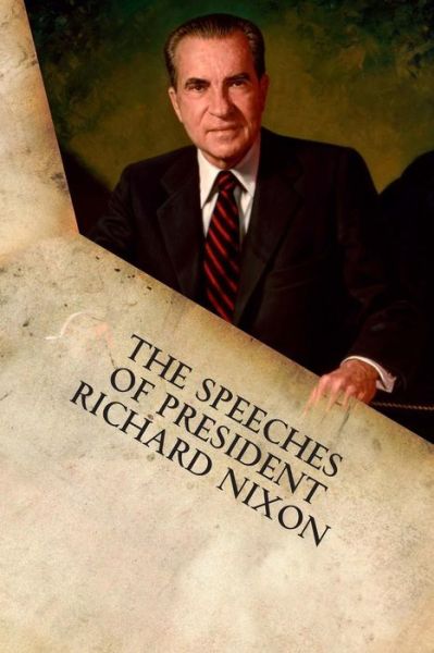 Cover for Richard M Nixon · The Speeches of President Richard Nixon (Paperback Book) (2015)