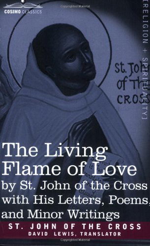 Cover for Saint John of the Cross · The Living Flame of Love by St. John of the Cross with His Letters, Poems, and Minor Writings (Paperback Book) (2007)
