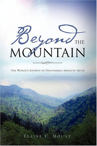 Cover for Elaine C. Mount · Beyond the Mountain (Hardcover Book) (2008)