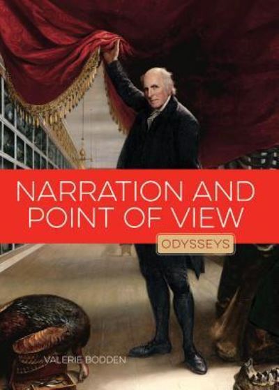 Narration and Point of View - Valerie Bodden - Kirjat - Creative Educ - 9781608187294 - perjantai 15. heinäkuuta 2016