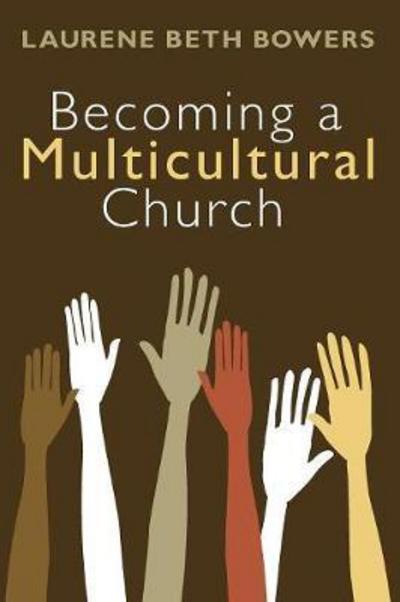 Cover for Laurene Beth Bowers · Becoming a Multicultural Church: (Paperback Book) (2010)