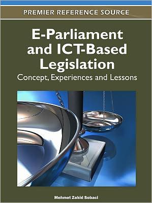 Cover for Mehmet Zahid Sobaci · E-parliament and Ict-based Legislation: Concept, Experiences and Lessons (Hardcover Book) (2011)