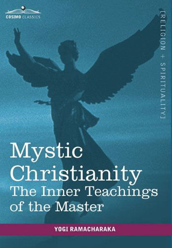 Cover for Yogi Ramacharaka · Mystic Christianity (Innbunden bok) (2010)