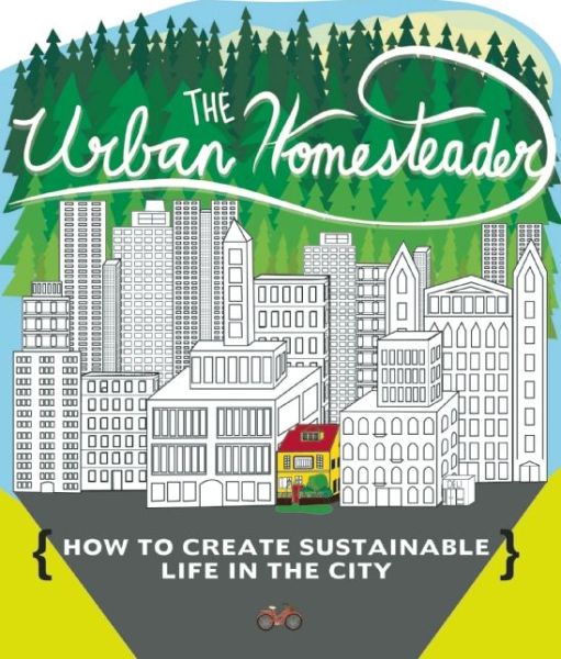 Cover for Raleigh Briggs · Urban Homesteader (Box Set): How to Create Sustainable Life in the City (Paperback Book) (2015)