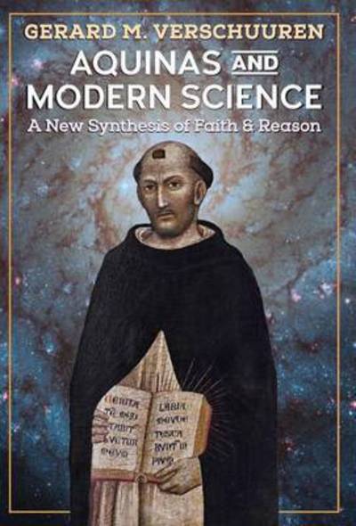 Cover for Gerard M Verschuuren · Aquinas and Modern Science (Inbunden Bok) (2016)