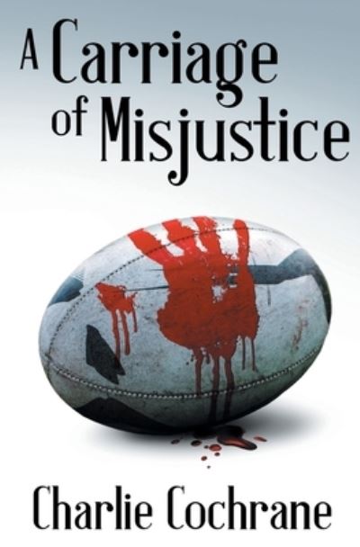 A Carriage of Misjustice - Lindenshaw Mysteries - Charlie Cochrane - Kirjat - Riptide Publishing - 9781626499294 - maanantai 11. toukokuuta 2020