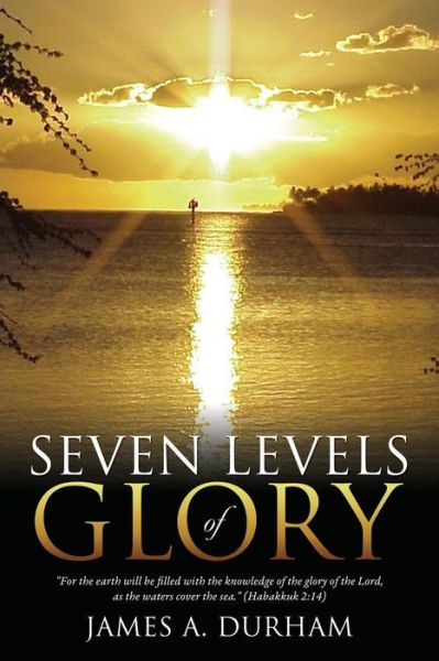 Cover for James A. Durham · Seven Levels of Glory (Paperback Bog) (2013)