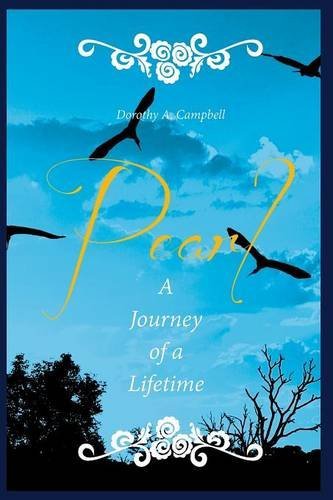 Pearl a Journey of a Lifetime - Dorothy a Campbell - Books - Page Publishing, Inc. - 9781628383294 - January 27, 2014