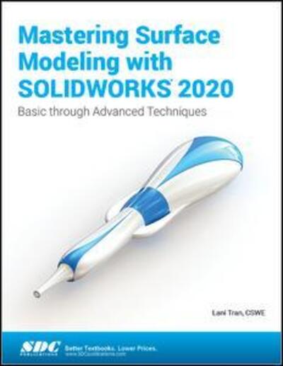 Cover for Lani Tran · Mastering Surface Modeling with SOLIDWORKS 2020 (Paperback Bog) (2019)