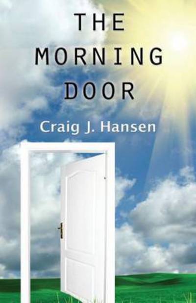 Cover for Craig J. Hansen · The Morning Door (Paperback Book) (2014)