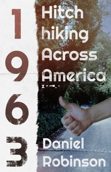 Cover for Daniel Robinson · Hitchhiking Across America: 1963 (Paperback Bog) (2021)