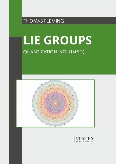 Cover for Thomas Fleming · Lie Groups: Quantization (Volume 2) (Hardcover Book) (2022)