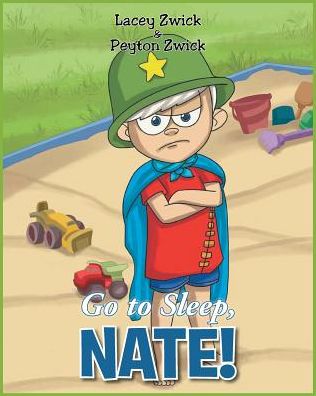 Cover for Lacey Zwick · Go to Sleep Nate! (Paperback Book) (2018)