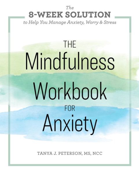 The Mindfulness Workbook for Anxiety - Tanya J Peterson - Livros - Althea Press - 9781641520294 - 15 de maio de 2018