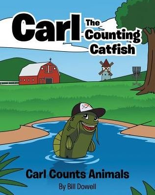 Bill Dowell · Carl the Counting Catfish (Paperback Book) (2018)