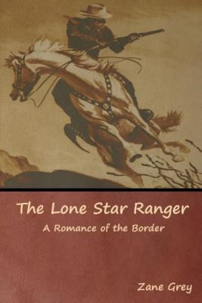 Cover for Zane Grey · The Lone Star Ranger (Paperback Book) (2019)
