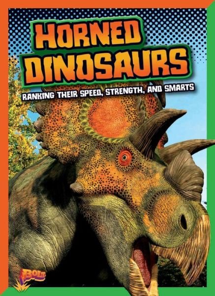 Cover for Mark Weakland · Horned Dinosaurs Ranking Their Speed, Strength, and Smarts (Book) (2019)