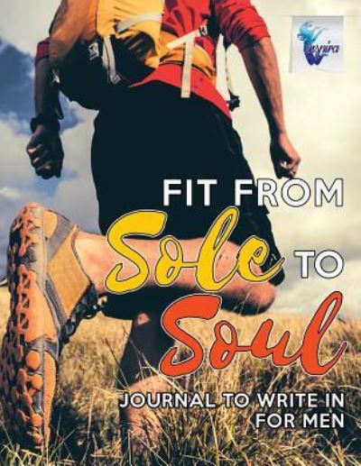 Cover for Planners &amp; Notebooks Inspira Journals · Fit from Sole to Soul Journal to Write In for Men (Paperback Book) (2019)