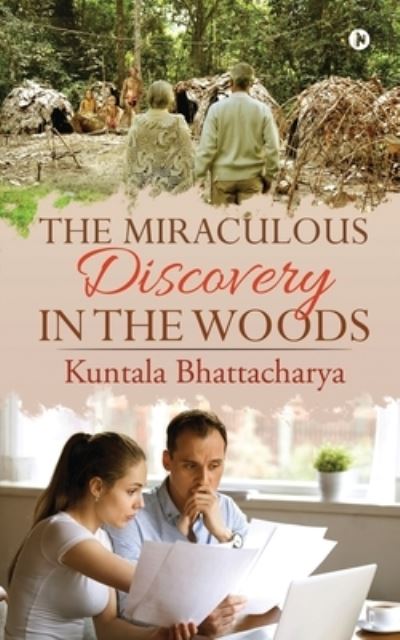 Cover for Kuntala Bhattacharya · The Miraculous Discovery in the Woods (Paperback Book) (2020)