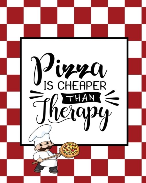 Cover for Amy Newton · Pizza Is Cheaper Than Therapy, Pizza Review Journal (Paperback Book) (2020)