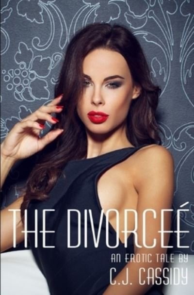 Cover for Cj Cassidy · The Divorcee - Adult Romance (Paperback Book) (2020)