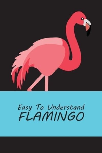 Cover for Cute Simple Press · Easy To Understand Flamingo (Paperback Book) (2020)