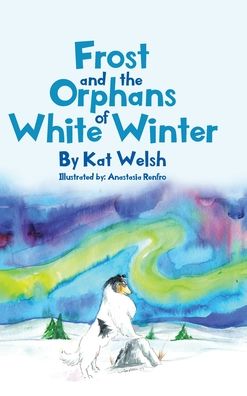 Cover for Kat Welsh · Frost and the Orphans of White Winter (Hardcover Book) (2021)