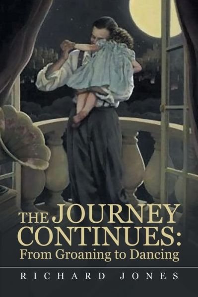 Cover for Richard Jones · The Journey Continues (Pocketbok) (2022)