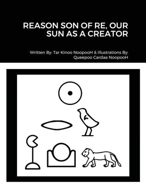 Cover for Tar Kinoo Noopooh · Reason Son of Re, Our Sun as Creator (Paperback Bog) (2021)