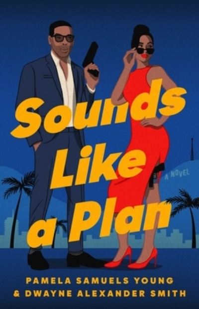 Cover for Pamela Samuels Young · Sounds Like a Plan: A Novel - Sounds Like A Plan (Taschenbuch) (2024)