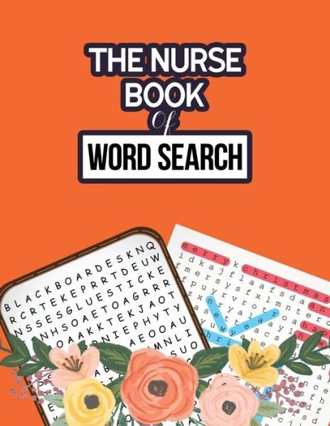 The Nurse Book of Word Search - Rns Activity Publisher - Bücher - Independently Published - 9781675206294 - 13. Dezember 2019
