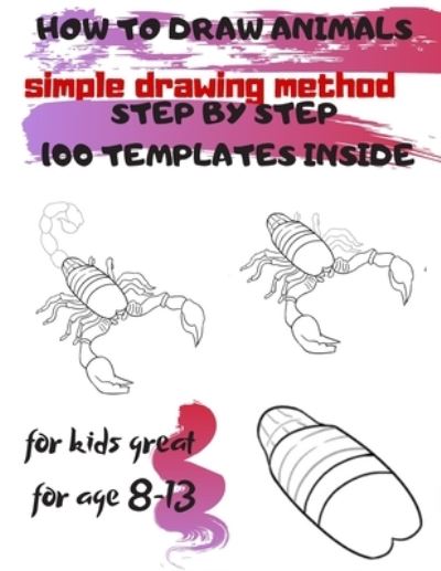 Cover for Universal PROJECT · HOW to DRAW ANIMALS Simple Drawing Method STEP by STEP 100 TEMPLATES INSIDE (Book) (2019)