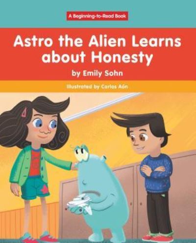 Cover for Emily Sohn · Astro the Alien Learns about Honesty (Inbunden Bok) (2019)