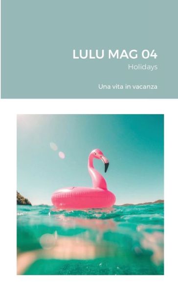 Cover for Autori Vari · LULU MAG 04 - Holidays (Taschenbuch) (2020)