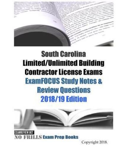 South Carolina Limited / Unlimited Building Contractor License Exams ExamFOCUS Study Notes & Review Questions - Examreview - Boeken - Createspace Independent Publishing Platf - 9781727383294 - 15 september 2018