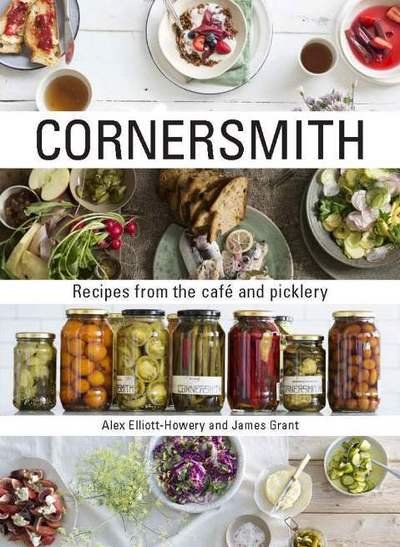 Cover for James Grant · Cornersmith: Recipes from the cafe and picklery (Innbunden bok) (2015)