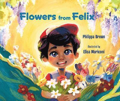 Cover for Philippa Brown · Flowers from Felix (Hardcover Book) (2025)